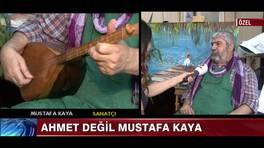 Ahmet değil Mustafa Kaya