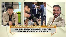 Düğünde saldırıya uğrayan müzisyen Erdal Erdoğan ilk kez “Neler Oluyor Hayatta”ya konuştu!