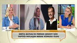 Derya Baykal, Ferhan Şensoy için yaptığı türkü paylaşımını ilk kez açıkladı!