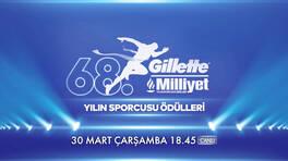 68. Gillette Milliyet Yılın Sporcusu Ödül Töreni Fragmanı