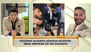 Düğünde saldırıya uğrayan müzisyen Erdal Erdoğan ilk kez “Neler Oluyor Hayatta”ya konuştu!