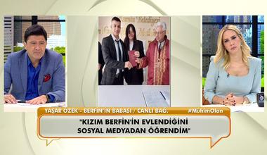 Berfin’in babası Yaşar Özek, kızının verdiği karara canlı yayında isyan etti!